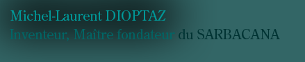 DIOPTAZ  Inventeur, Ma&icirc;tre-fondateur